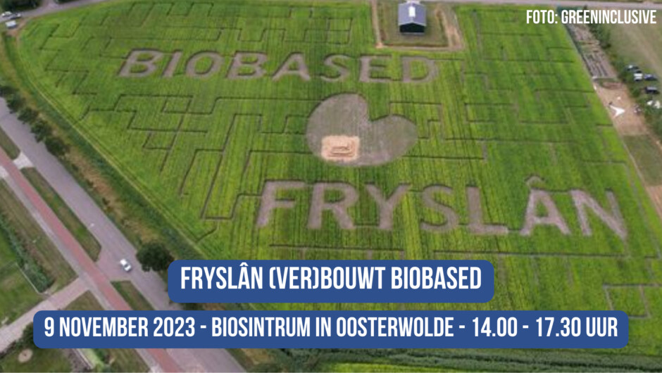 FRYSLÂN (VER)BOUWT BIOBASED | FOTO: GREENINCLUSIVE